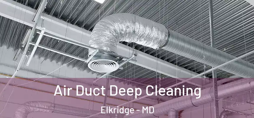  Air Duct Deep Cleaning Elkridge - MD