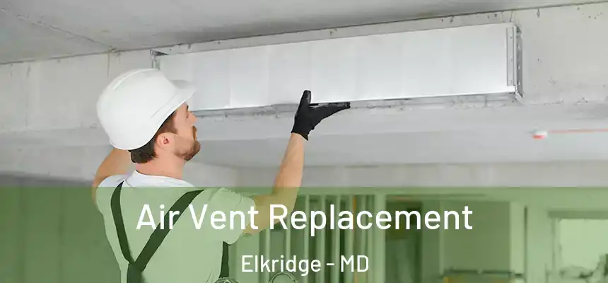  Air Vent Replacement Elkridge - MD