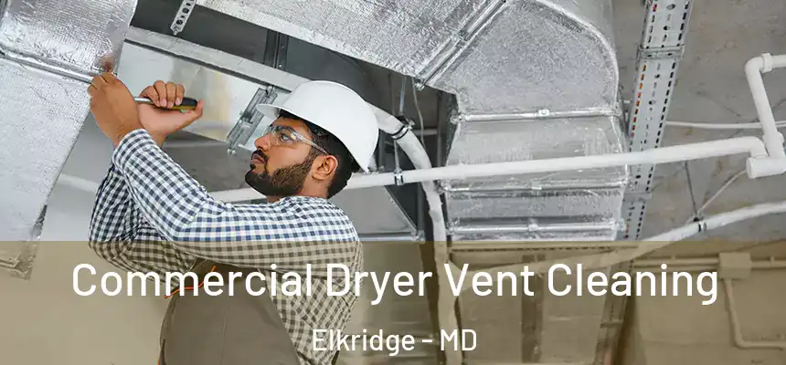  Commercial Dryer Vent Cleaning Elkridge - MD