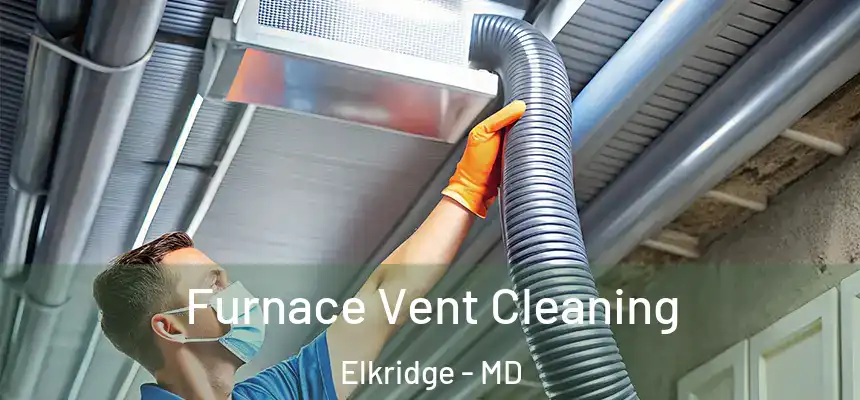  Furnace Vent Cleaning Elkridge - MD