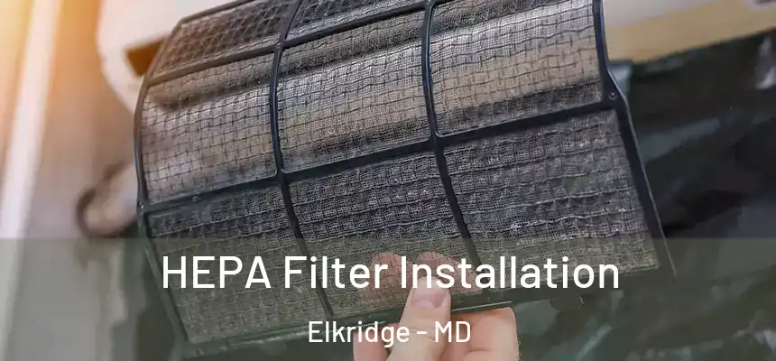  HEPA Filter Installation Elkridge - MD