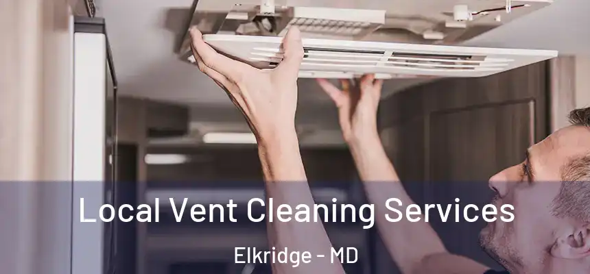  Local Vent Cleaning Services Elkridge - MD