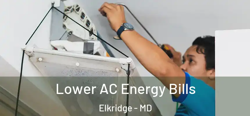  Lower AC Energy Bills Elkridge - MD